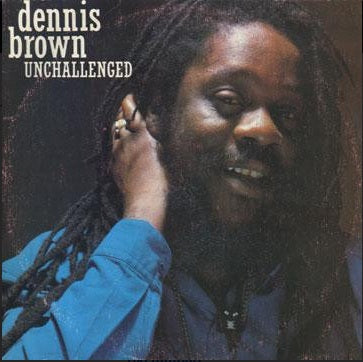 DENNIS BROWN - UNCHALLENGED - VINTAGE (1ST PRESS) VINYL - LP
