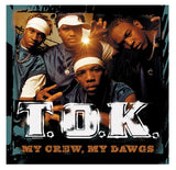 T.O.K - MY CREW MY DAWGS -  7 INCH VINYL